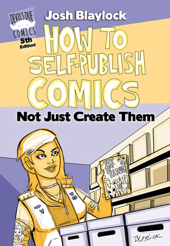 How to Self-Publish Comics: Not Just Create Them - 5th Edition!